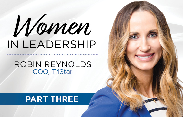 Robin Reynolds’ innovative leadership drives TriStar’s success